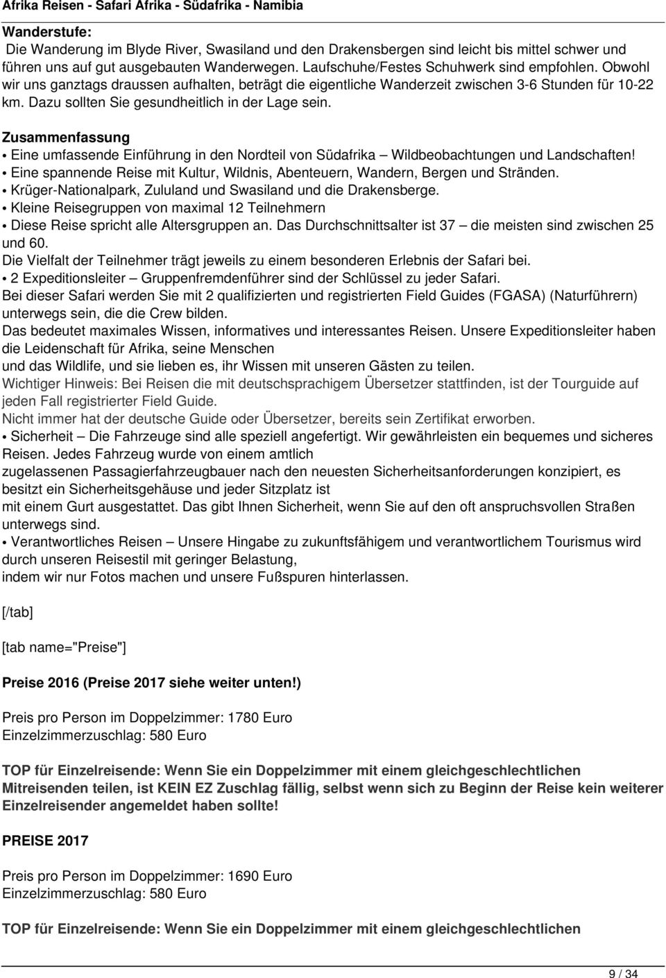 Dazu sollten Sie gesundheitlich in der Lage sein. Zusammenfassung Eine umfassende Einführung in den Nordteil von Südafrika Wildbeobachtungen und Landschaften!