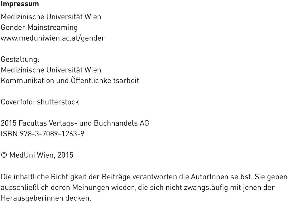 2015 Facultas Verlags- und Buchhandels AG ISBN 978-3-7089-1263-9 MedUni Wien, 2015 Die inhaltliche Richtigkeit der