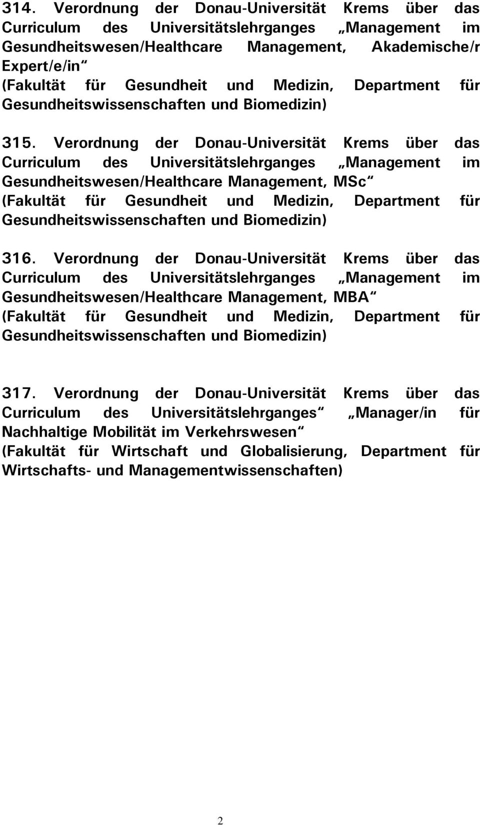 Verordnung der Donau-Universität Krems über das Curriculum des Universitätslehrganges Management im Gesundheitswesen/Healthcare Management, MSc (Fakultät für Gesundheit und Medizin, Department für