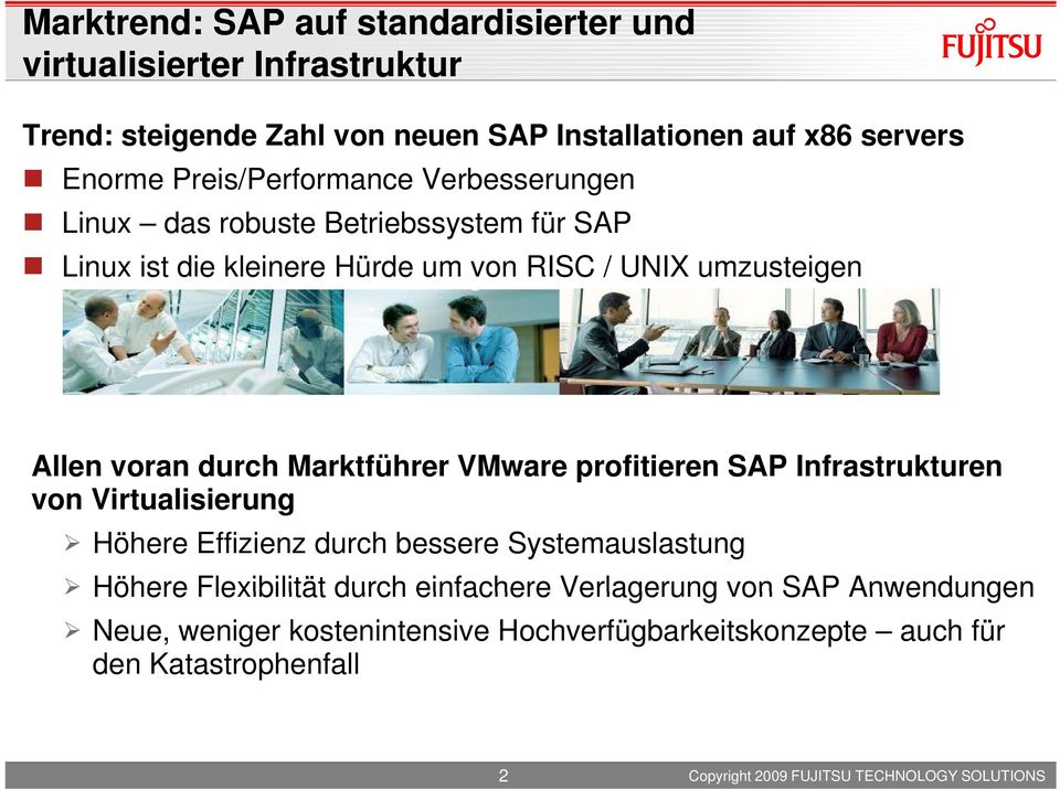 voran durch Marktführer VMware profitieren SAP Infrastrukturen von Virtualisierung i Höhere Effizienz durch bessere Systemauslastung Höhere
