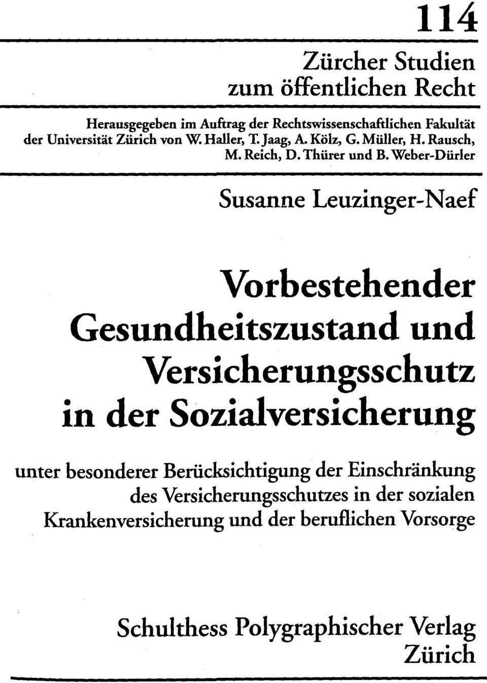 Weber-Dürler Susanne Leuzinger-Naef Vorbestehender Gesundheitszustand und Versicherungsschutz in der Sozialversicherung unter