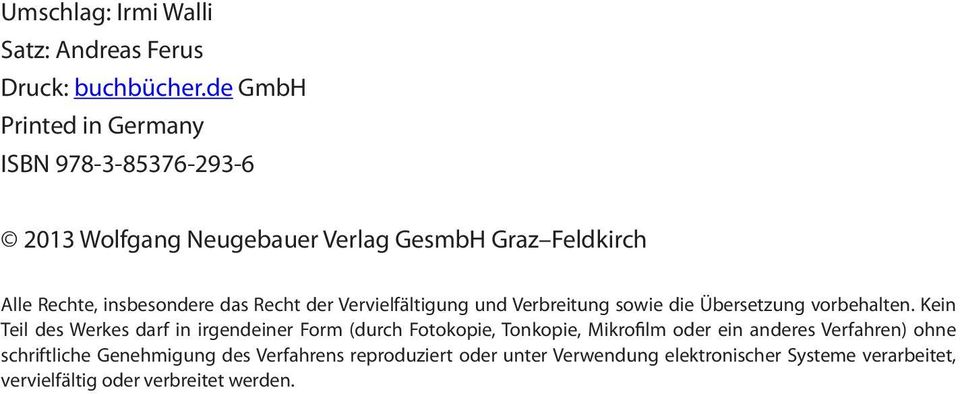 Recht der Vervielfältigung und Verbreitung sowie die Übersetzung vorbehalten.