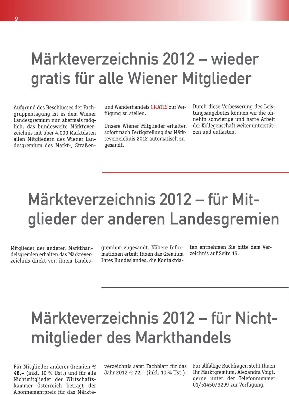 Unsere Wiener Mitglieder erhalten sofort nach Fertigstellung das Märkteverzeichnis 2012 automatisch zugesandt.