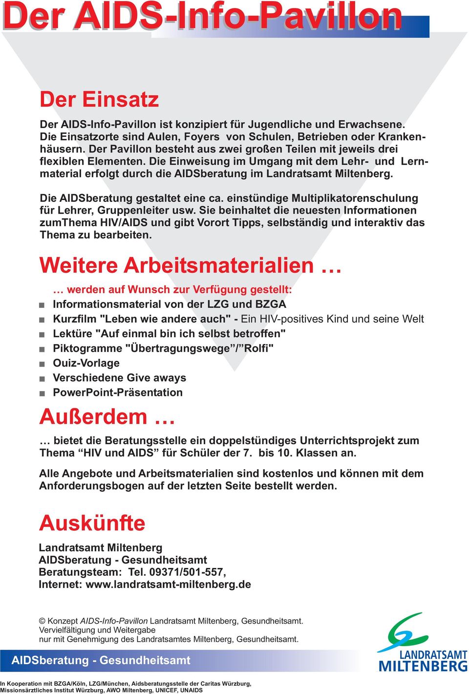 Die AIDSberatung gestaltet eine ca. einstündige Multiplikatorenschulung für Lehrer, Gruppenleiter usw.