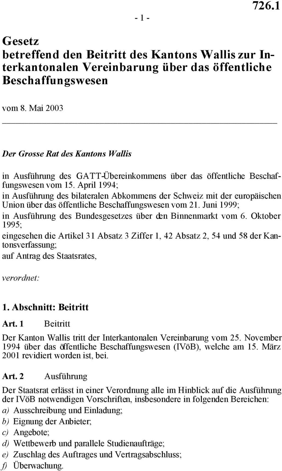 April 994; in Ausführung des bilateralen Abkommens der Schweiz mit der europäischen Union über das öffentliche Beschaffungswesen vom.