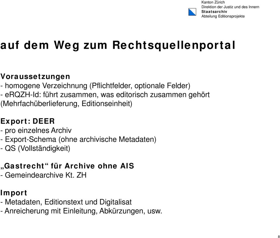 einzelnes Archiv - Export-Schema (ohne archivische Metadaten) - QS (Vollständigkeit) it) Gastrecht für Archive ohne