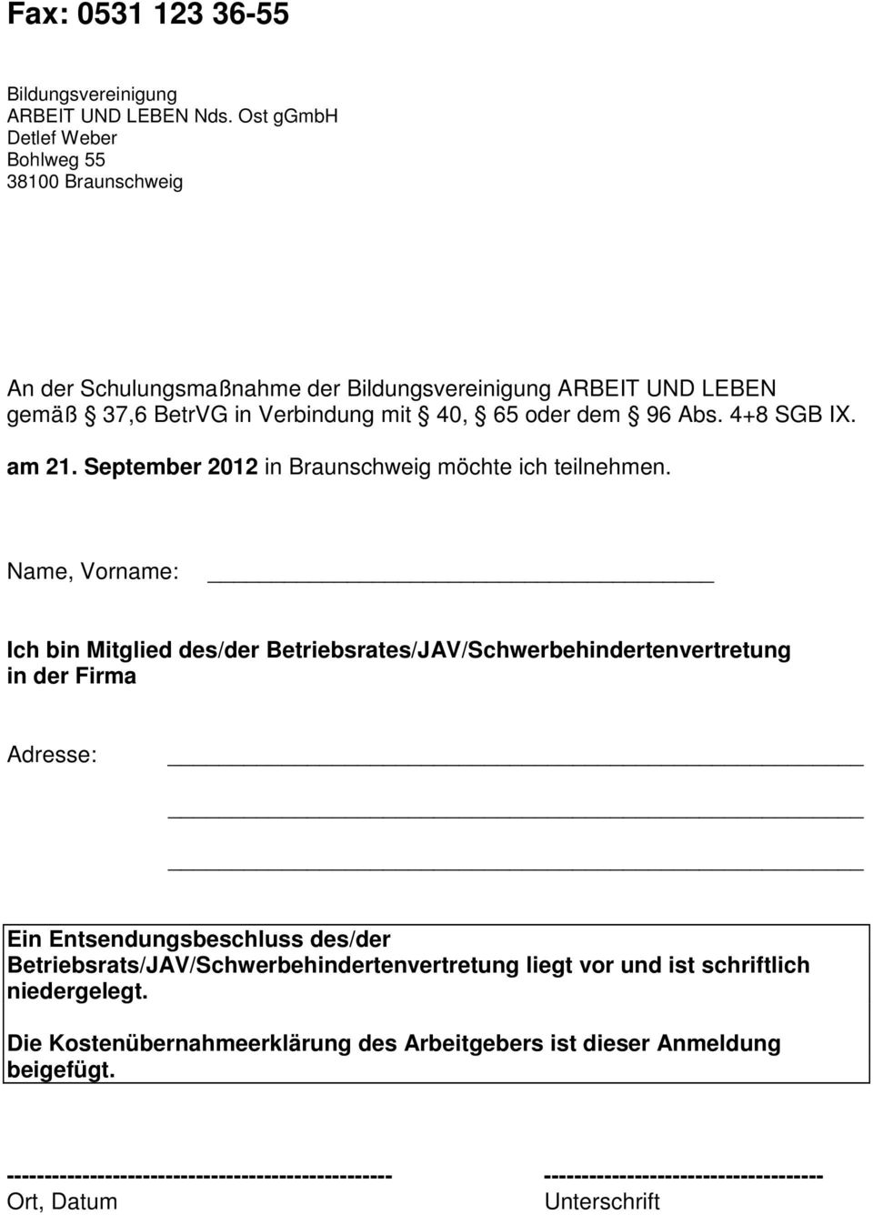 4+8 SGB IX. am 21. September 2012 in Braunschweig möchte ich teilnehmen.