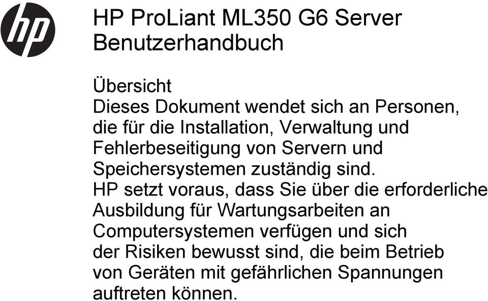HP setzt voraus, dass Sie über die erforderliche Ausbildung für Wartungsarbeiten an Computersystemen