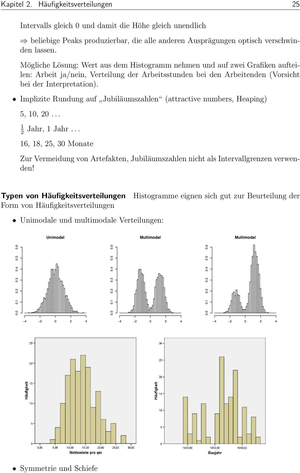 Jubiläumszahlen (attractive numbers, Heaping) 5, 0, 20 2 Jahr, Jahr 6, 8, 25, 30 Monate Zur Vermeidung von Artefakten, Jubiläumszahlen nicht als Intervallgrenzen verwenden!