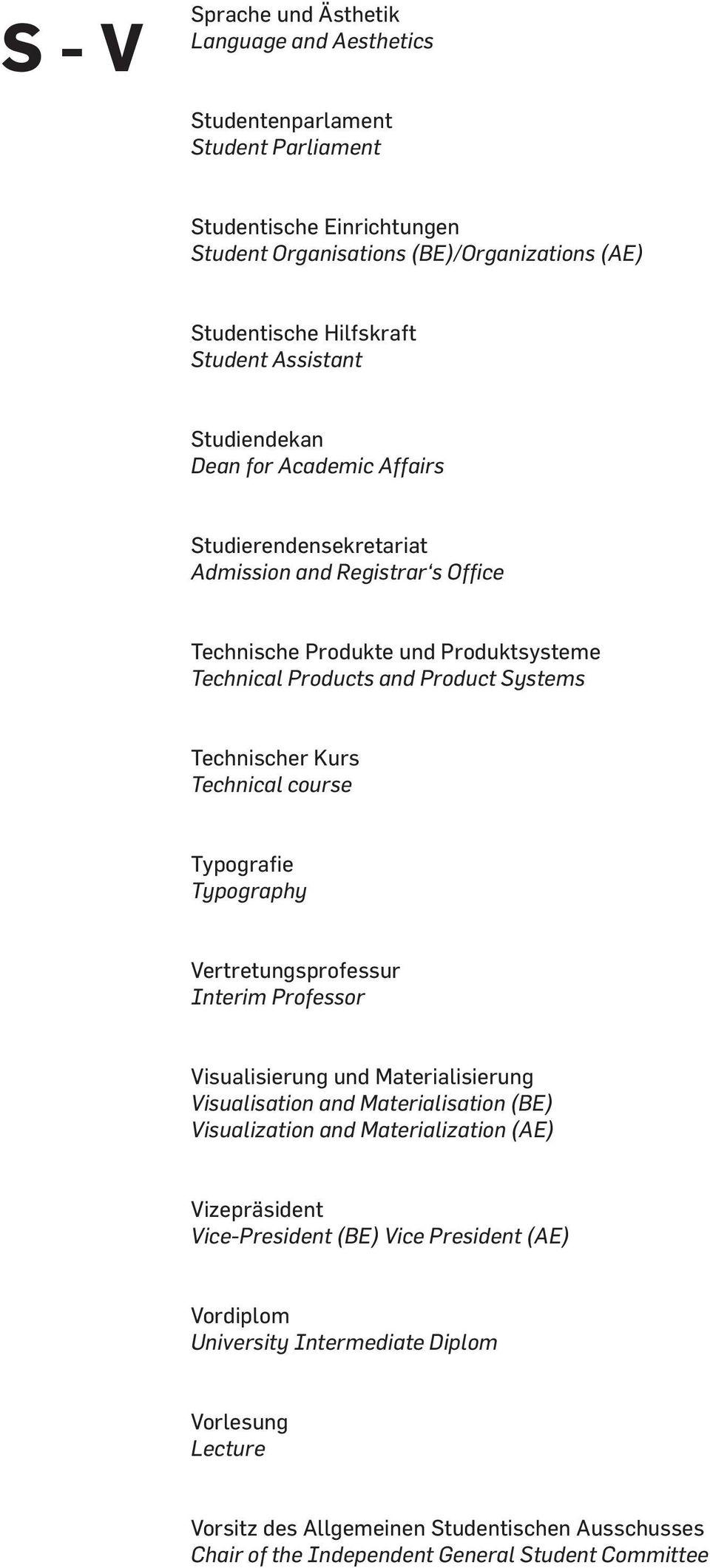 Kurs Technical course Typografie Typography Vertretungsprofessur Interim Professor Visualisierung und Materialisierung Visualisation and Materialisation (BE) Visualization and Materialization (AE)