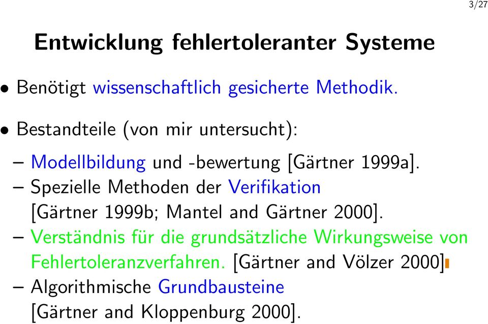 Spezielle Methoden der Verifikation [Gärtner 1999b; Mantel and Gärtner 2000].