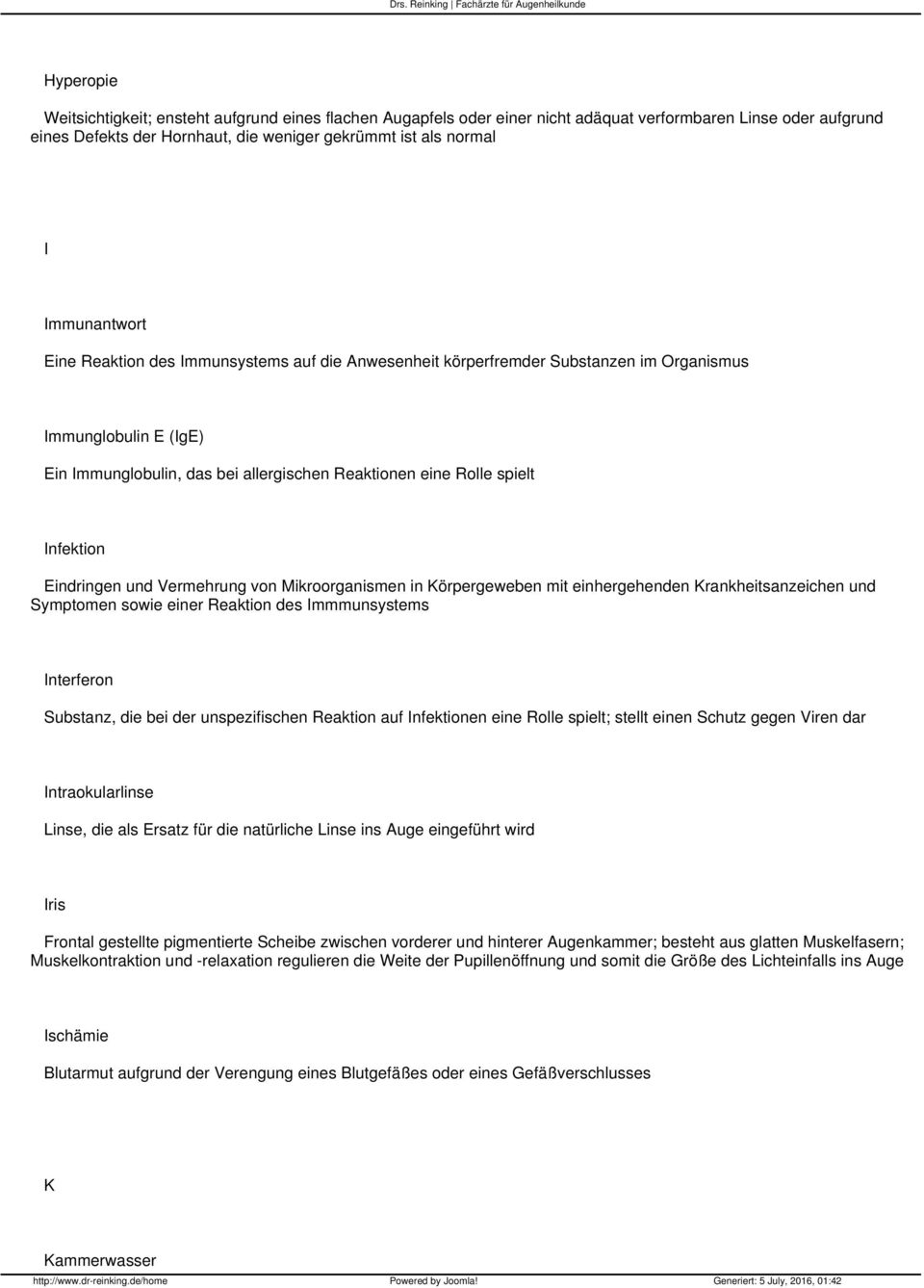 Infektion Eindringen und Vermehrung von Mikroorganismen in Körpergeweben mit einhergehenden Krankheitsanzeichen und Symptomen sowie einer Reaktion des Immmunsystems Interferon Substanz, die bei der