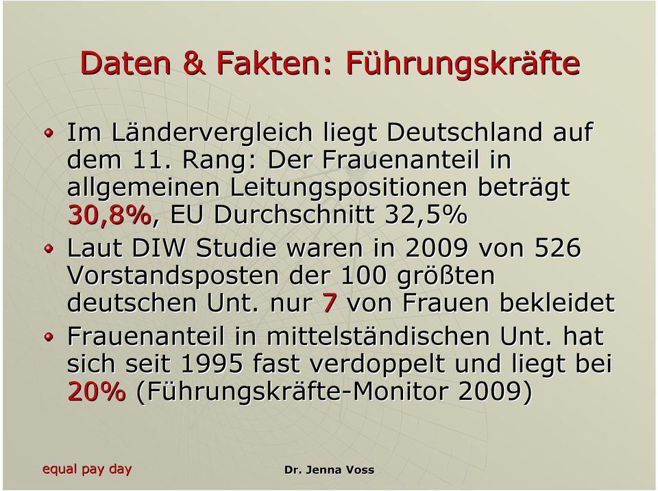 DIW Studie waren in 2009 von 526 Vorstandsposten der 100 größten deutschen Unt.