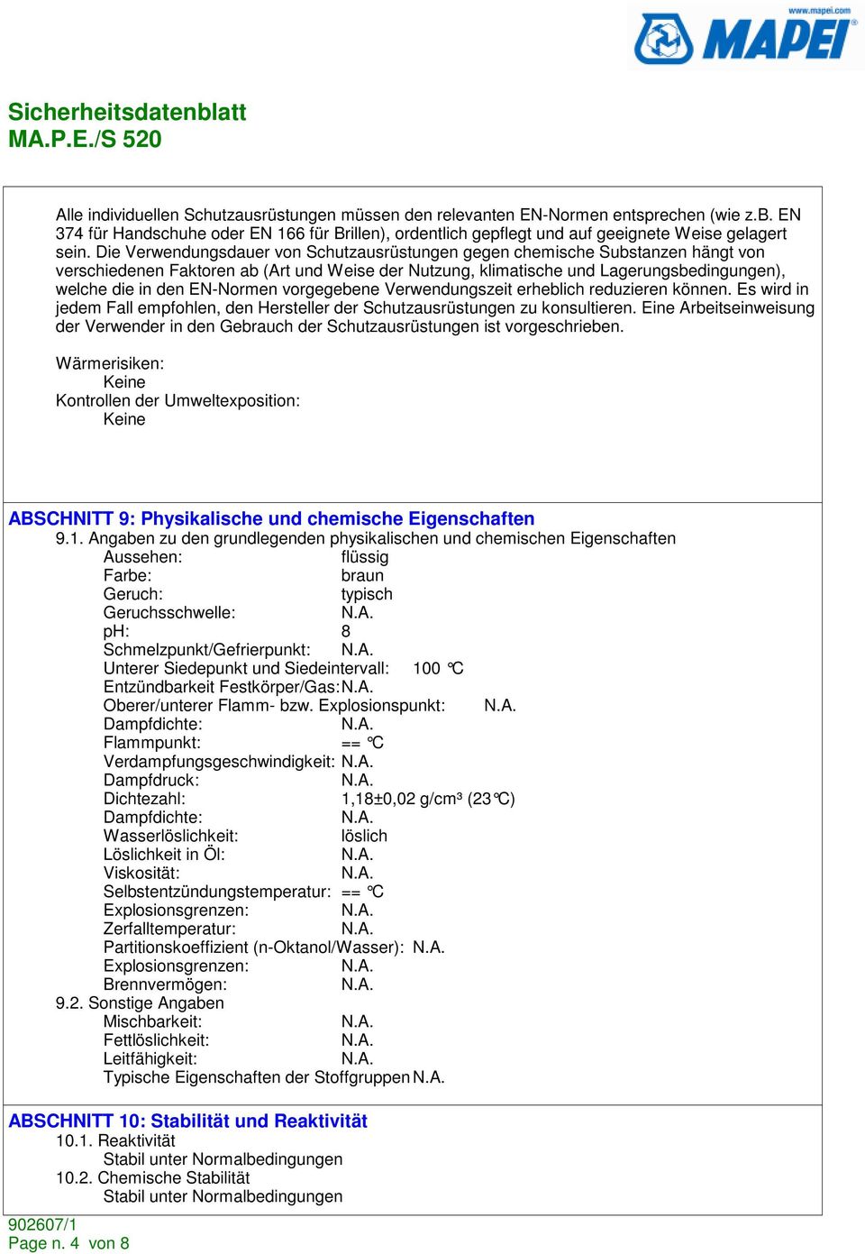 EN-Normen vorgegebene Verwendungszeit erheblich reduzieren können. Es wird in jedem Fall empfohlen, den Hersteller der Schutzausrüstungen zu konsultieren.