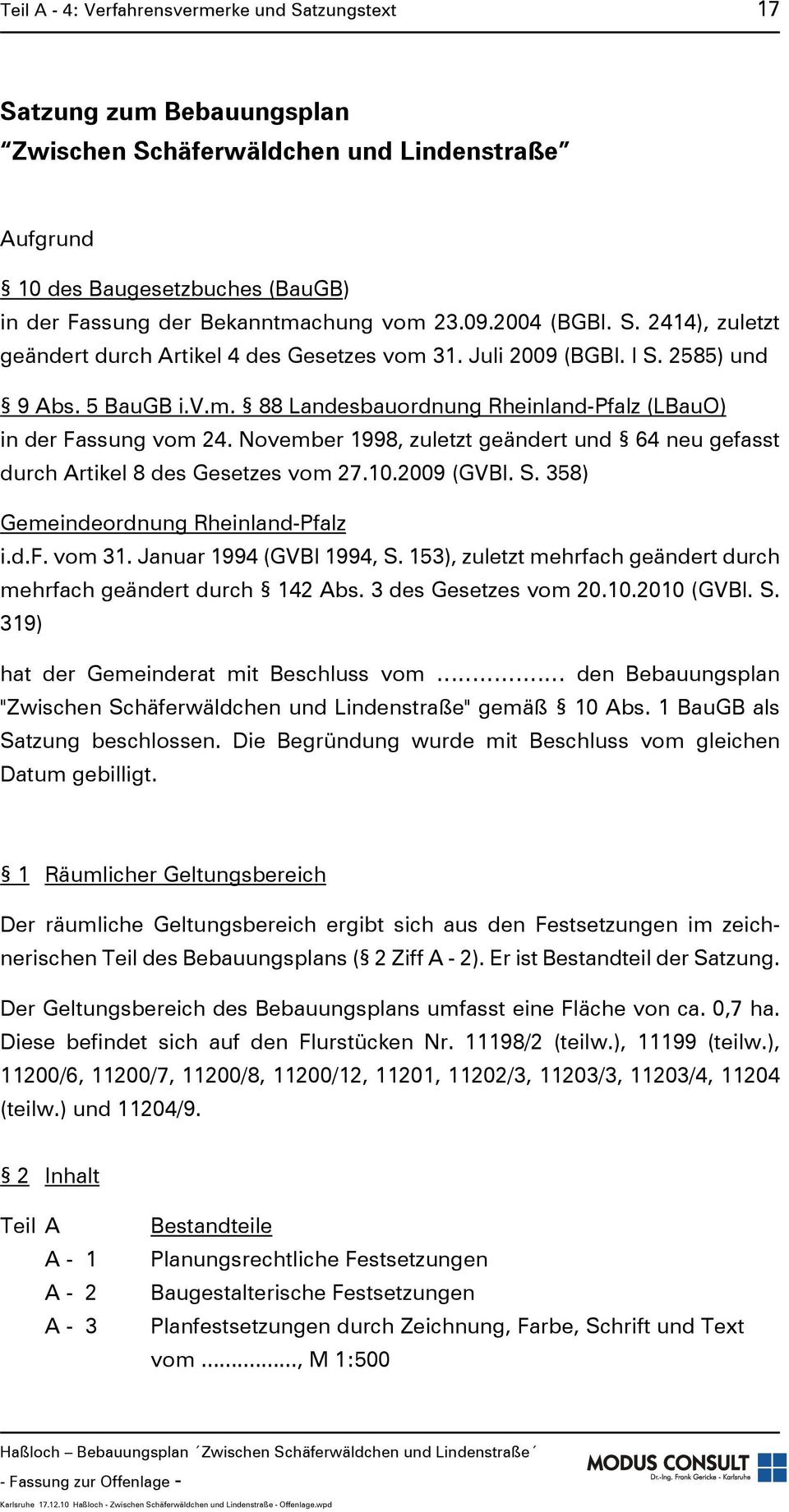 November 1998, zuletzt geändert und 64 neu gefasst durch Artikel 8 des Gesetzes vom 27.10.2009 (GVBl. S. 358) Gemeindeordnung Rheinland-Pfalz i.d.f. vom 31. Januar 1994 (GVBl 1994, S.