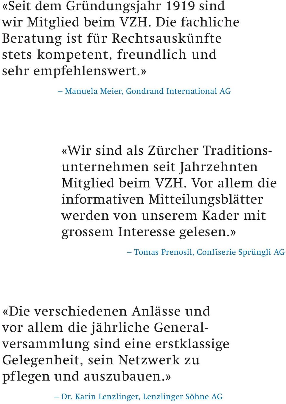 » Manuela Meier, Gondrand International AG «Wir sind als Zürcher Traditionsunternehmen seit Jahrzehnten Mitglied beim VZH.