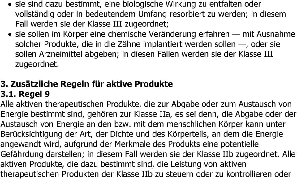 zugeordnet. 3. Zusätzliche Regeln für aktive Produkte 3.1.