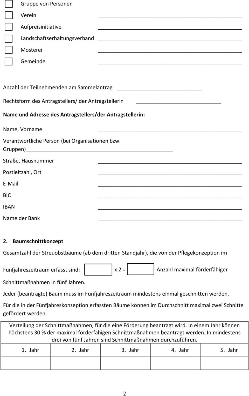 Baumschnittkonzept Gesamtzahl der Streuobstbäume (ab dem dritten Standjahr), die von der Pflegekonzeption im Fünfjahreszeitraum erfasst sind: x 2 = Anzahl maximal förderfähiger Schnittmaßnahmen in