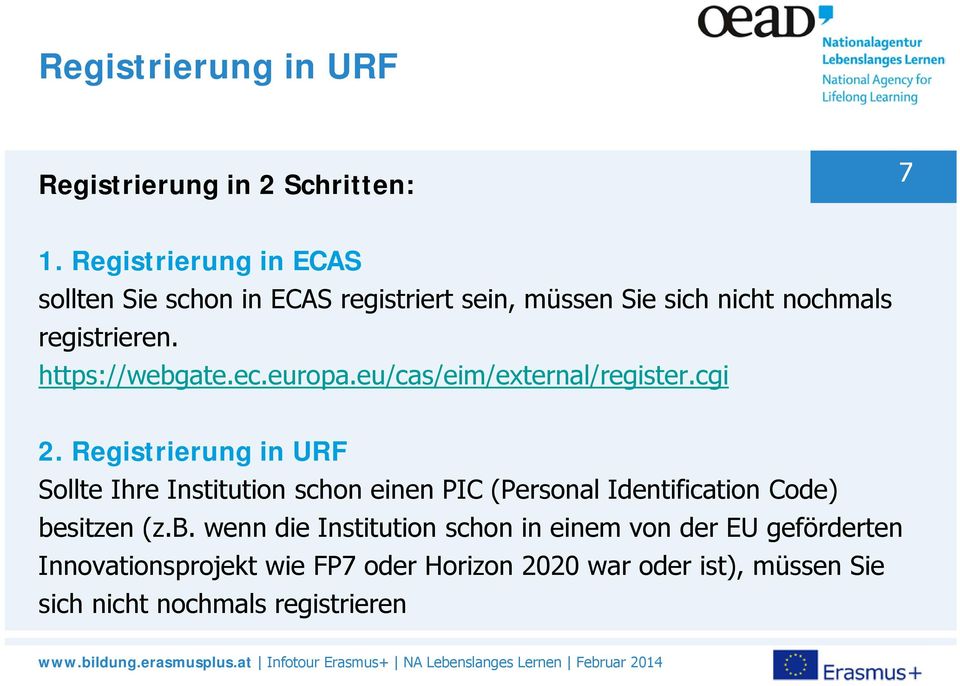 https://webgate.ec.europa.eu/cas/eim/external/register.cgi 2.