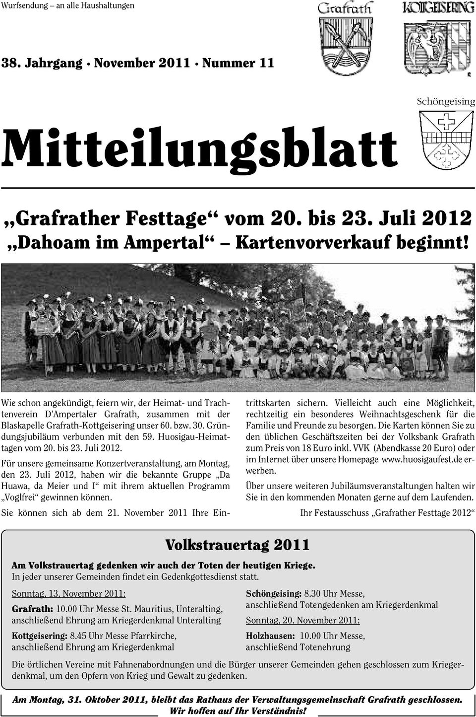 Gründungsjubiläum verbunden mit den 59. Huosigau-Heimat - tagen vom 20. bis 23. Juli 2012. Für unsere gemeinsame Konzertveranstaltung, am Montag, den 23.