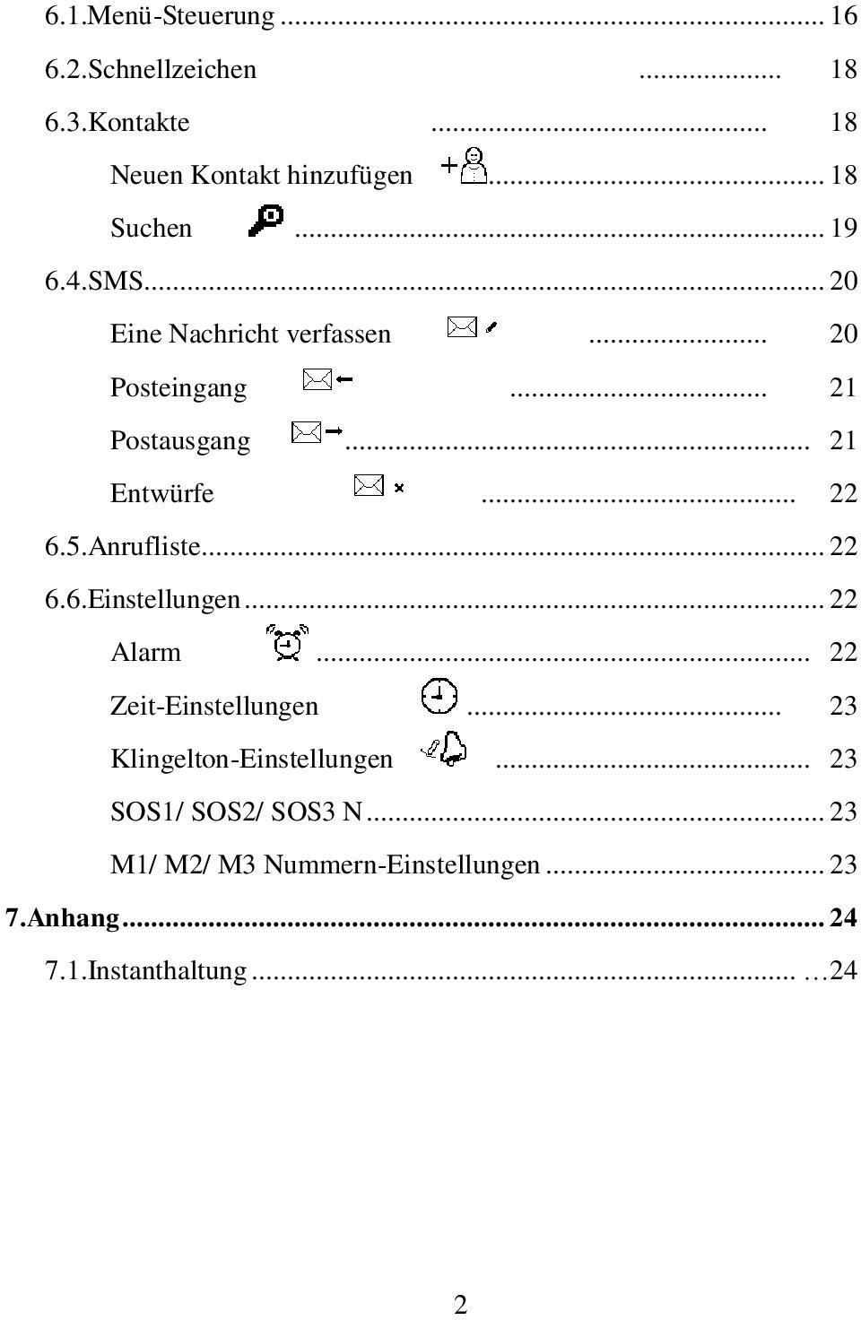 Anrufliste... 22 6.6.Einstellungen... 22 Alarm... 22 Zeit-Einstellungen... 23 Klingelton-Einstellungen.