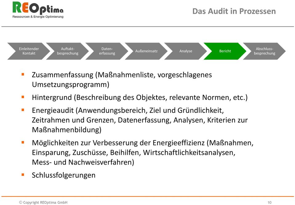 ) Energieaudit (Anwendungsbereich, Ziel und Gründlichkeit, Zeitrahmen und Grenzen,, Analysen, Kriterien zur