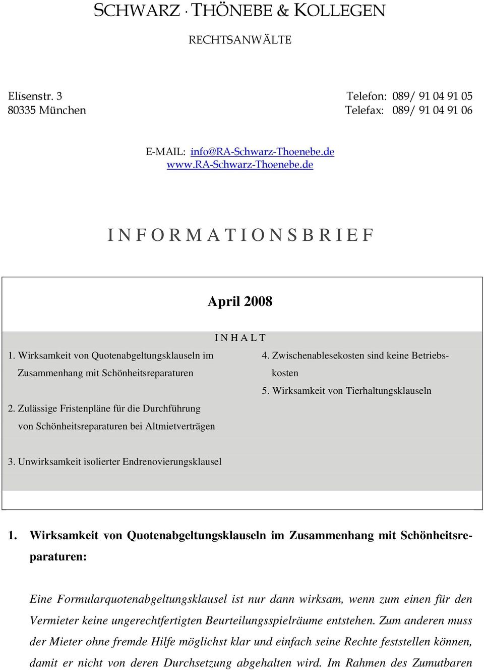 Zwischenablesekosten sind keine Betriebs- Zusammenhang mit Schönheitsreparaturen kosten 5. Wirksamkeit von Tierhaltungsklauseln 2.