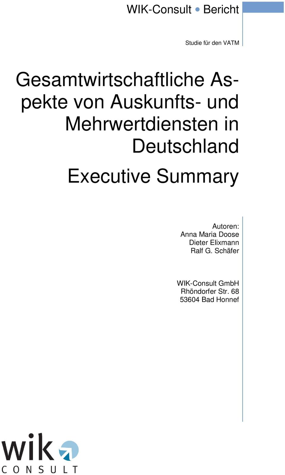 Executive Summary Autoren: Anna Maria Doose Dieter Elixmann