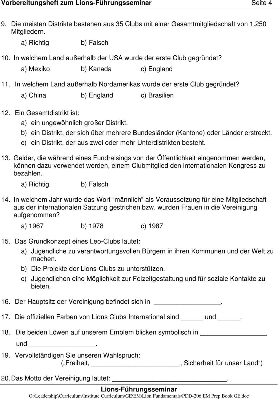 Ein Gesamtdistrikt ist: a) ein ungewöhnlich großer Distrikt. b) ein Distrikt, der sich über mehrere Bundesländer (Kantone) oder Länder erstreckt.