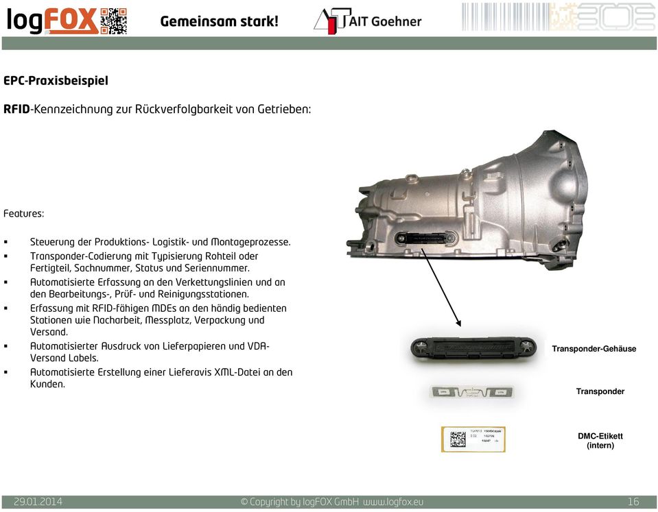 Automatisierte Erfassung an den Verkettungslinien und an den Bearbeitungs-, Prüf- und Reinigungsstationen.