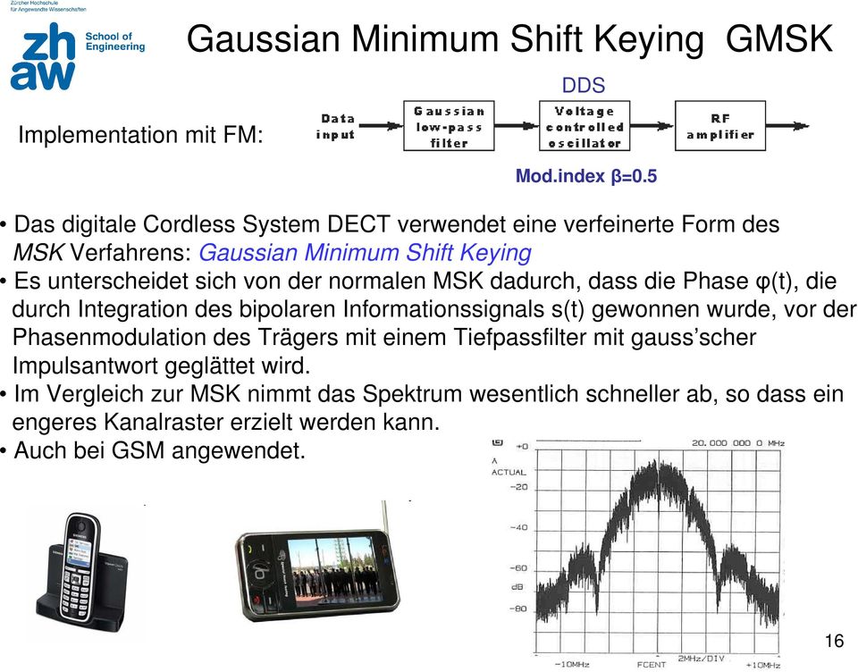 normalen MSK dadurch, dass die Phase φ(t), die durch Integration des bipolaren Informationssignals s(t) gewonnen wurde, vor der Phasenmodulation des