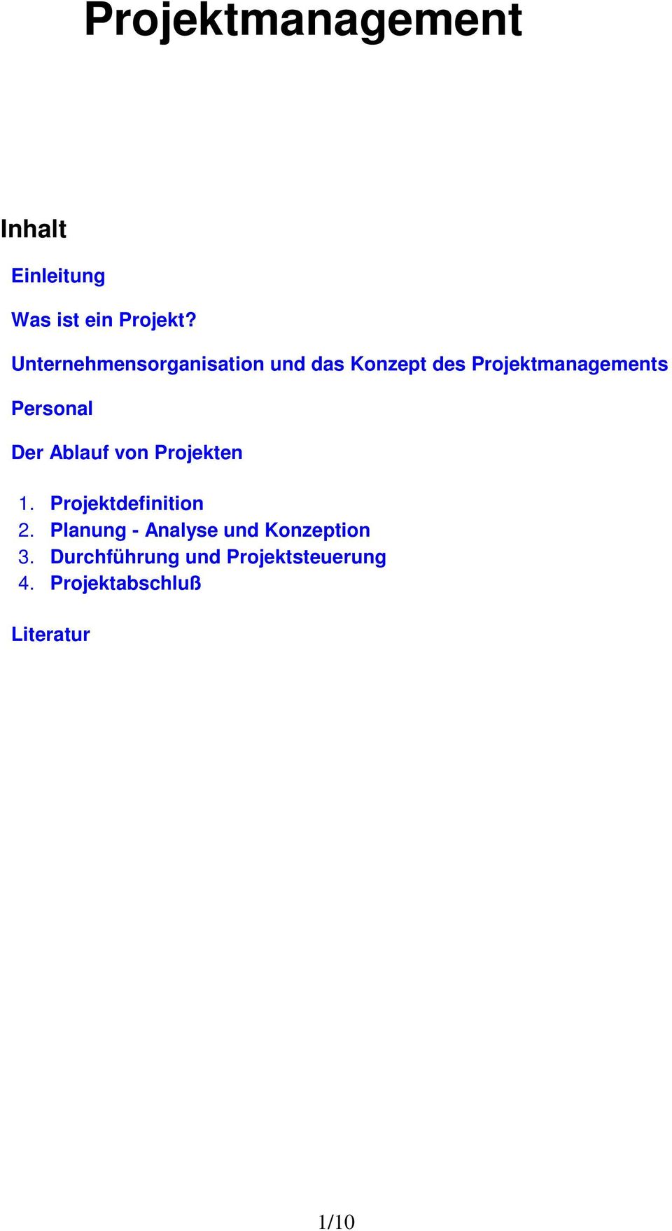 Personal Der Ablauf von Projekten 1. Projektdefinition 2.