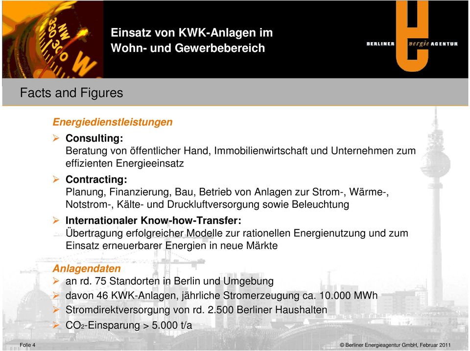 Know-how-Transfer: Übertragung erfolgreicher Modelle zur rationellen Energienutzung und zum Einsatz erneuerbarer Energien in neue Märkte Anlagendaten an rd.