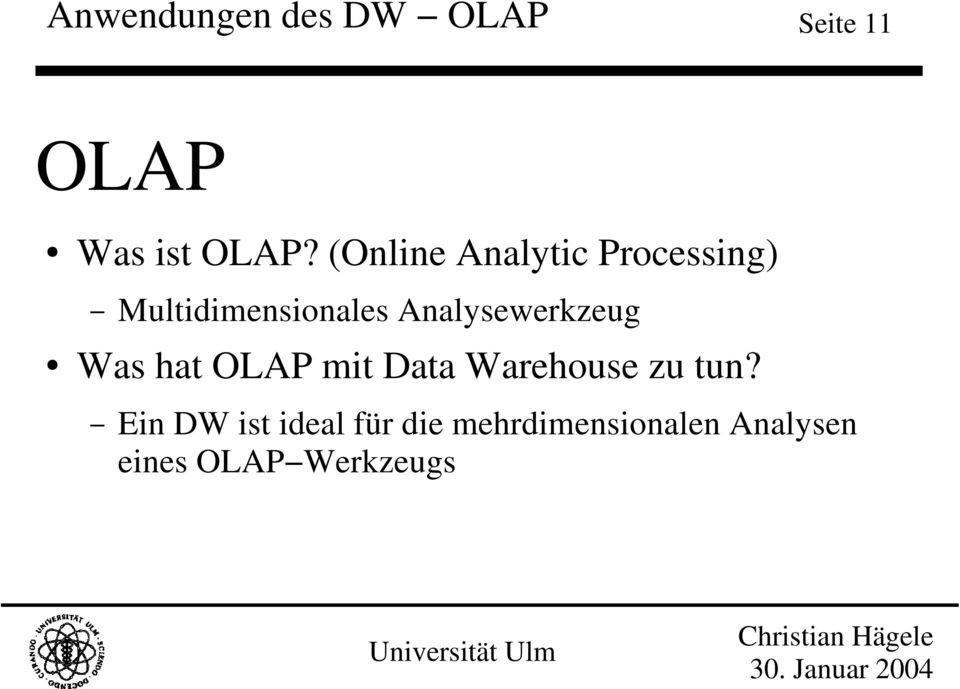 Analysewerkzeug Was hat OLAP mit Data Warehouse zu tun?
