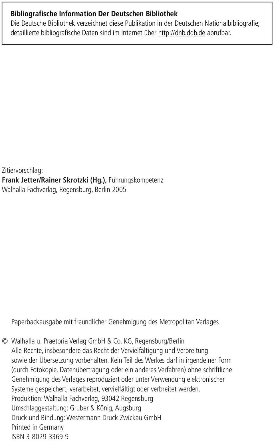 ), Führungskompetenz Walhalla Fachverlag, Regensburg, Berlin 2005 Paperbackausgabe mit freundlicher Genehmigung des Metropolitan Verlages Walhalla u. Praetoria Verlag GmbH & Co.