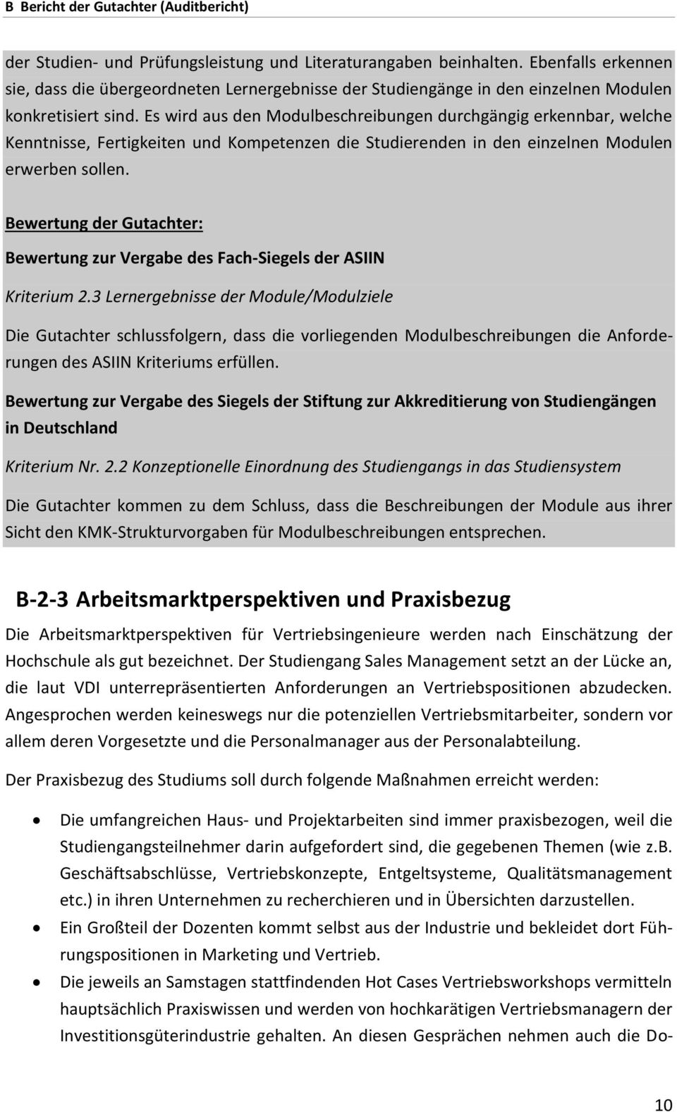 Bewertung der Gutachter: Bewertung zur Vergabe des Fach-Siegels der ASIIN Kriterium 2.