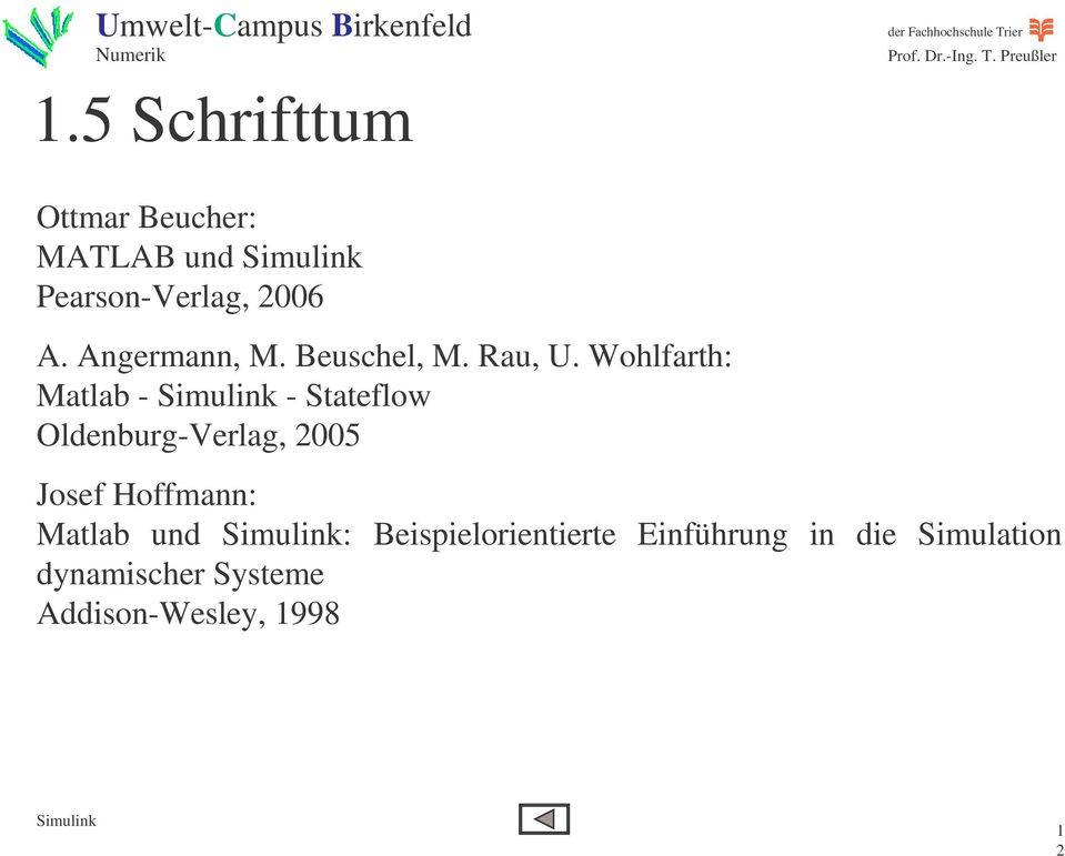 Wohlfarth: Matlab - - Stateflow Oldenburg-Verlag, 2005 Josef