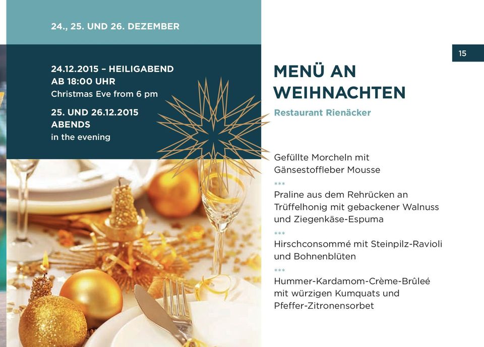2015 ABENDS in the evening MENÜ AN W EIHNACHTEN Restaurant Rienäcker Gefüllte Morcheln mit Gänsestoffleber