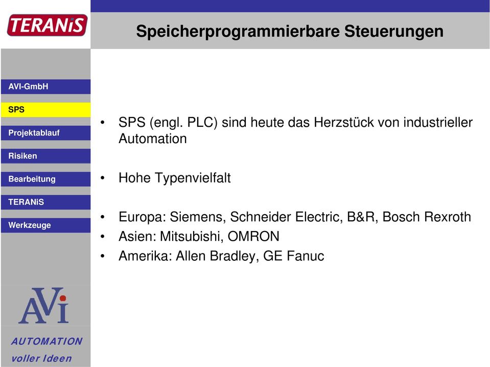Hohe Typenvielfalt Europa: Siemens, Schneider Electric,