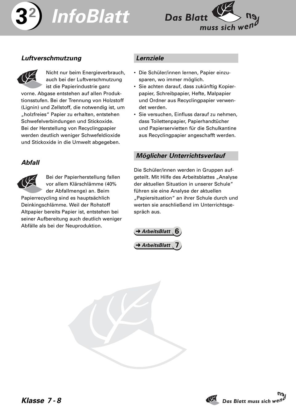 Bei der Herstellung von Recyclingpapier werden deutlich weniger Schwefeldioxide und Stickoxide in die Umwelt abgegeben.