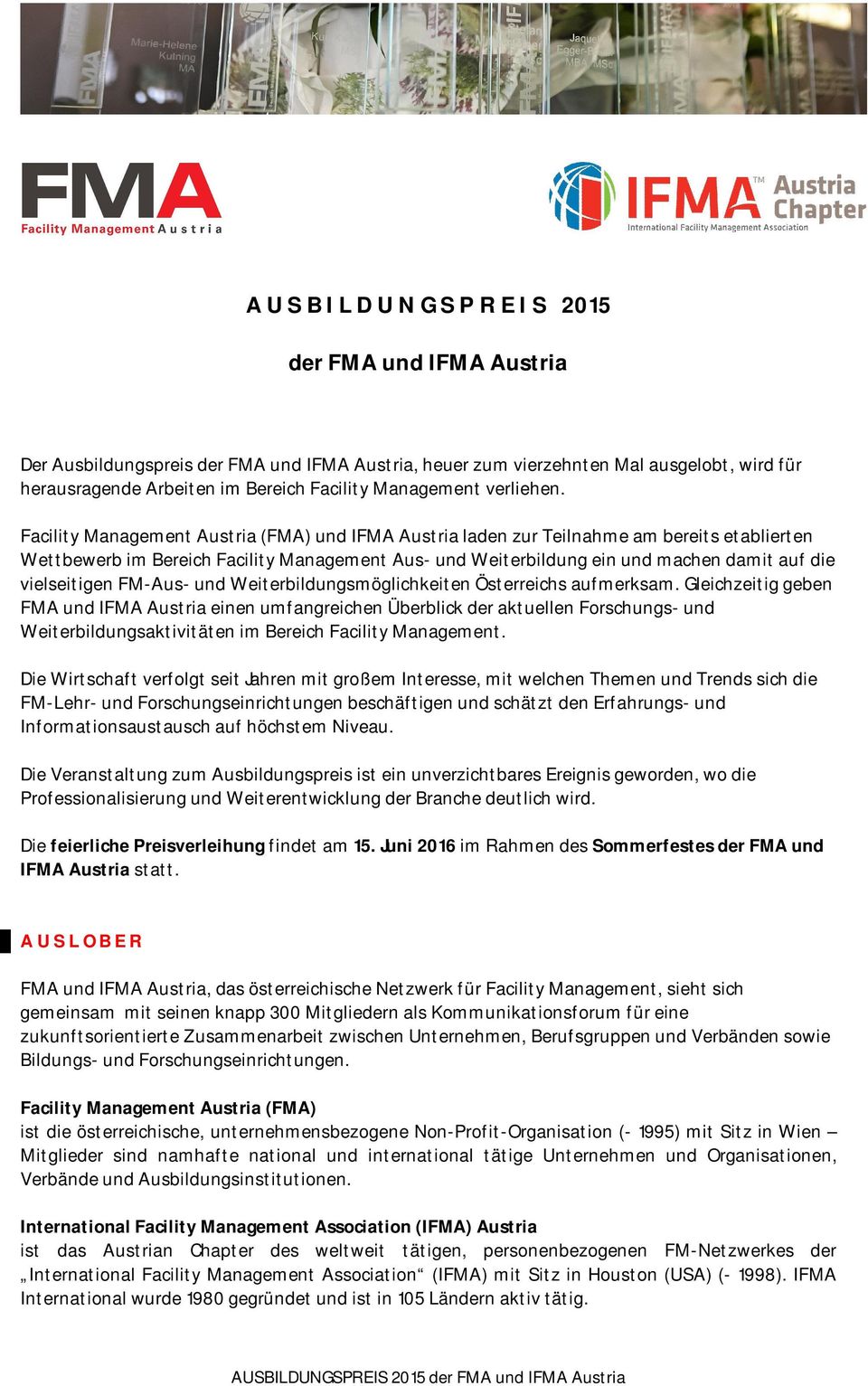 Facility Management Austria (FMA) und IFMA Austria laden zur Teilnahme am bereits etablierten Wettbewerb im Bereich Facility Management Aus- und Weiterbildung ein und machen damit auf die