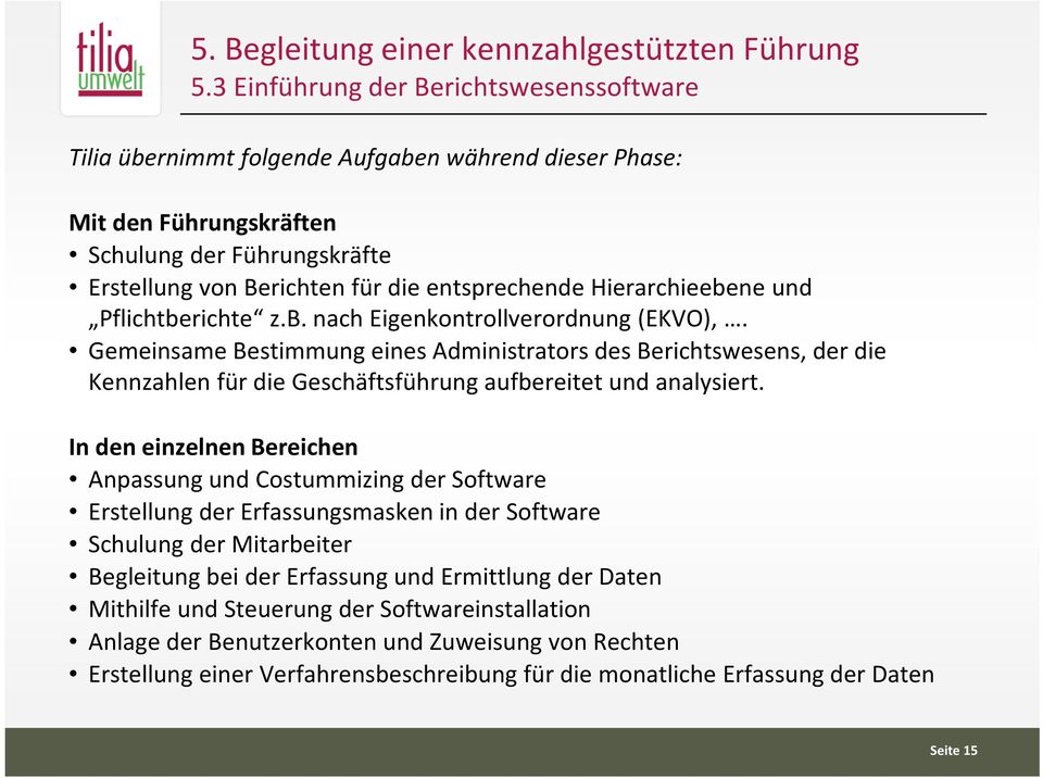 Hierarchieebene und Pflichtberichte z.b. nach Eigenkontrollverordnung (EKVO),.