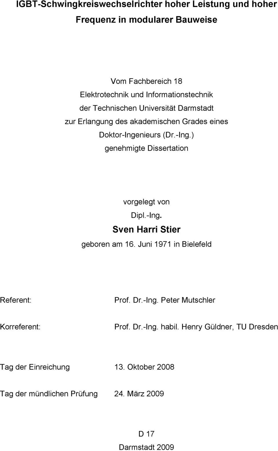 nieurs (Dr.-Ing.) genehmigte Dissertation vorgelegt von Dipl.-Ing. Sven Harri Stier geboren am 16. Juni 1971 in Bielefeld Referent: Prof.