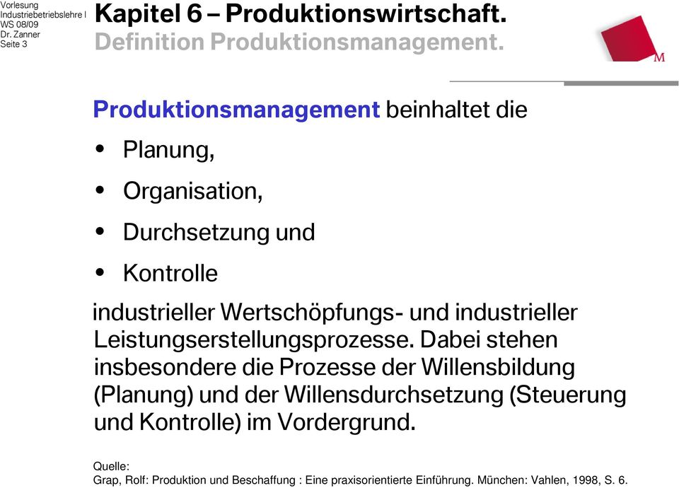Wertschöpfungs- und industrieller Leistungserstellungsprozesse.