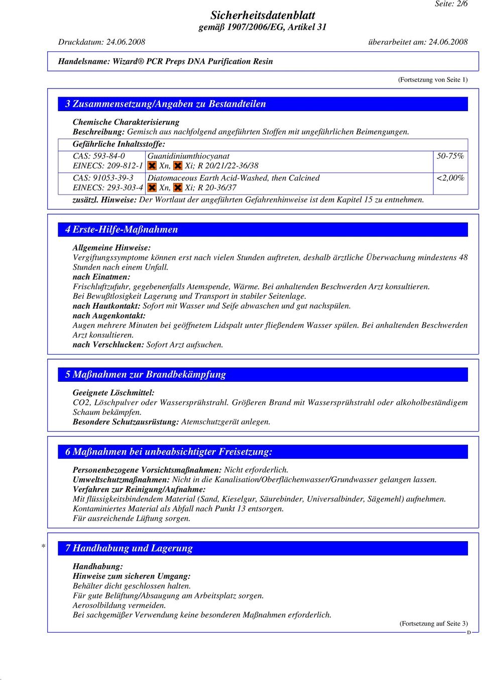 2008 (Fortsetzung von Seite 1) 3 Zusammensetzung/Angaben zu Bestandteilen Chemische Charakterisierung Beschreibung: Gemisch aus nachfolgend angeführten Stoffen mit ungefährlichen Beimengungen.