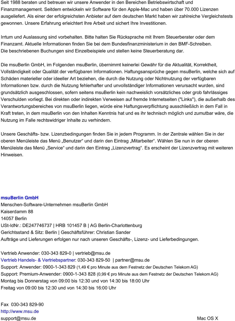 Unsere Erfahrung erleichtert Ihre Arbeit und sichert Ihre Investitionen. Irrtum und Auslassung sind vorbehalten. Bitte halten Sie Rücksprache mit Ihrem Steuerberater oder dem Finanzamt.