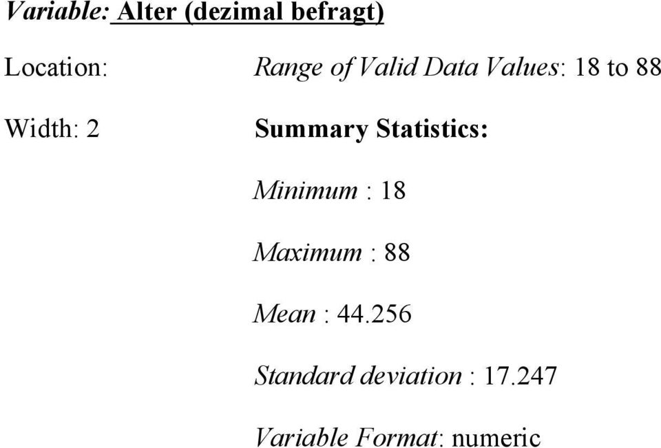 18 to 88 Minimum : 18 Maximum : 88