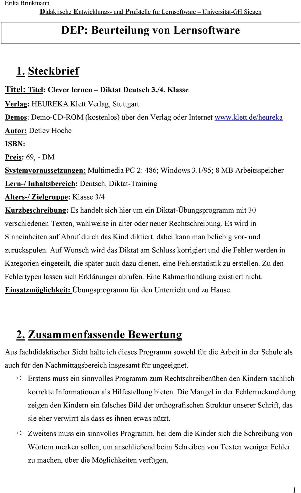de/heureka Autor: Detlev Hoche ISBN: Preis: 69, - DM Systemvoraussetzungen: Multimedia PC 2: 486; Windows 3.