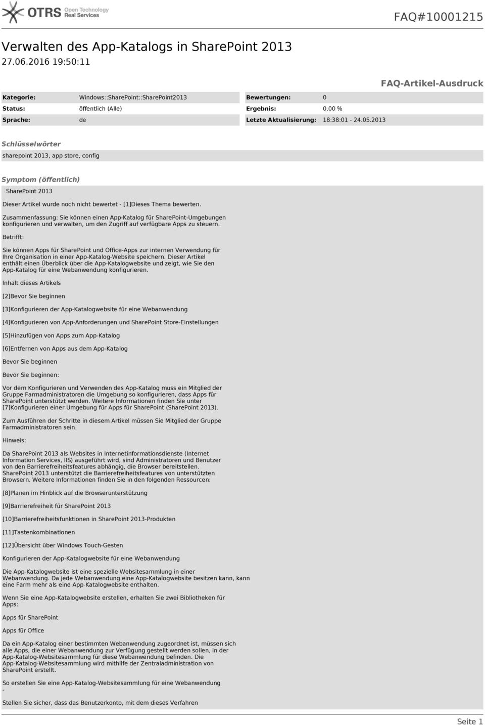 2013 Schlüsselwörter sharepoint 2013, app store, config Symptom (öffentlich) SharePoint 2013 Dieser Artikel wurde noch nicht bewertet [1]Dieses Thema bewerten.