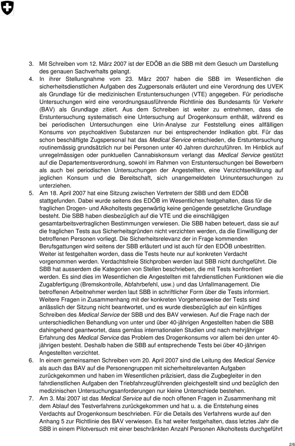 angegeben. Für periodische Untersuchungen wird eine verordnungsausführende Richtlinie des Bundesamts für Verkehr (BAV) als Grundlage zitiert.